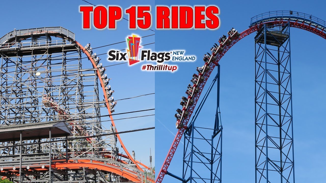 Top 15 Rides At Six Flags New England