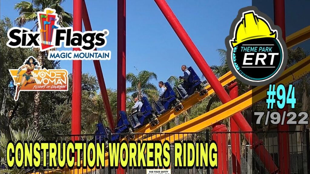 SIX FLAGS MAGIC MOUNTAIN WONDER WOMAN CONSTRUCTION UPDATE #94 7/9/22 [CONSTRUCTION WORKERS RIDING] | Wonder Woman is signed off and construction workers are riding!