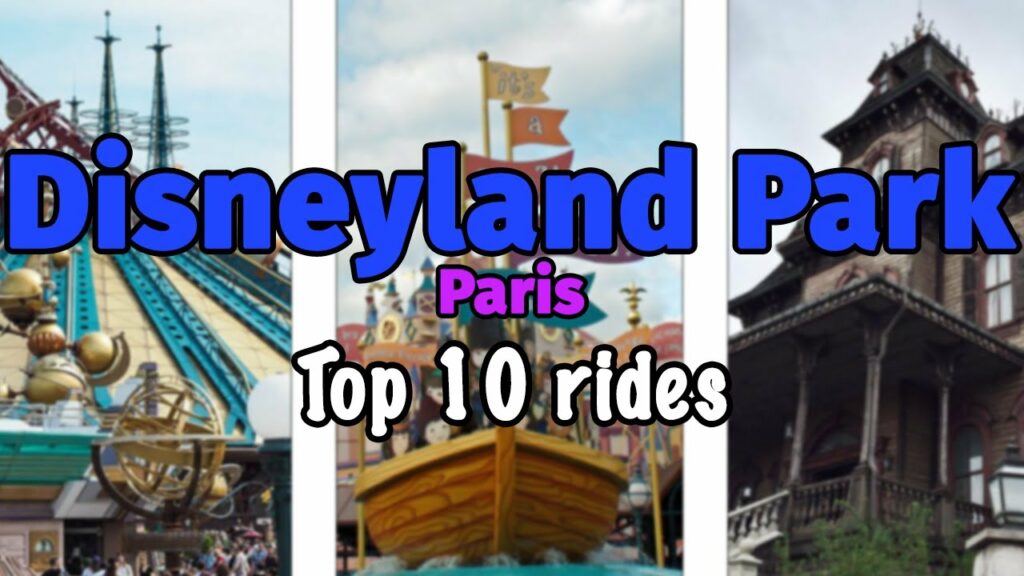 Top 10 rides at Disneyland Park - Paris, France | 2022 | dlrpfans