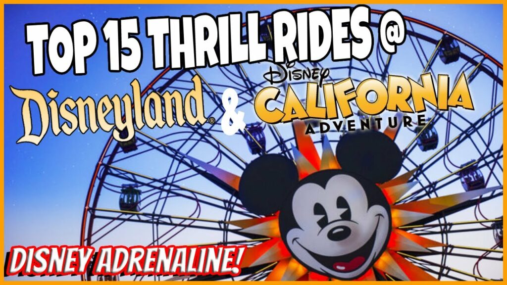 Disney Adrenaline! Top 15 Thrill Rides @ the Disneyland Resort