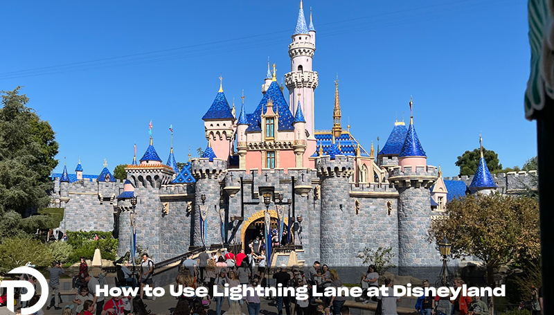 How to Use Lightning Lane at Disneyland