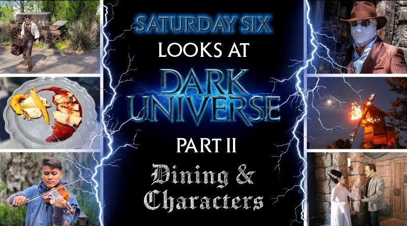 SATURDAY SIX: 6 Reasons We Love DARK UNIVERSE Part 2 (Burning Blade Tavern, Das Stakehaus, The Characters and More!)
