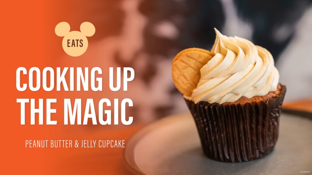 Disney Eats Cooking Up the Magic Peanut Butter &amp; Jelly Cupcake