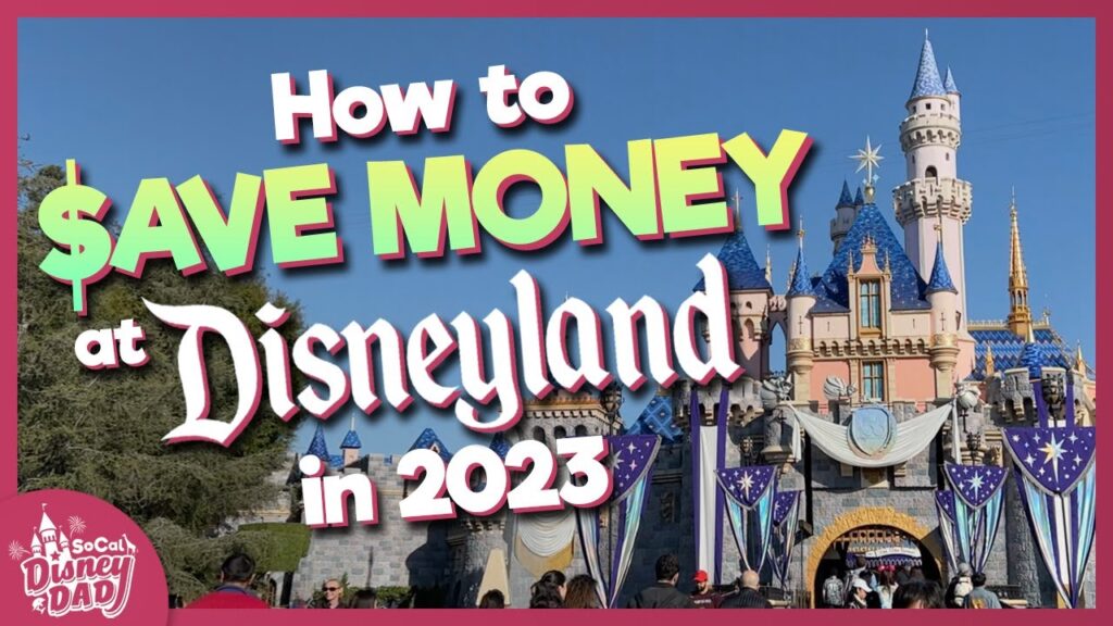 15 Ways to Save Money at Disneyland in 2023 |