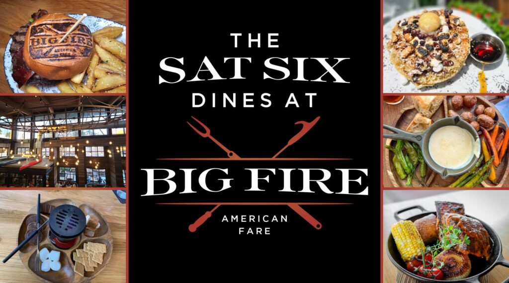 The SATURDAY SIX Dines at Bigfire American Fare in Universal Citywalk