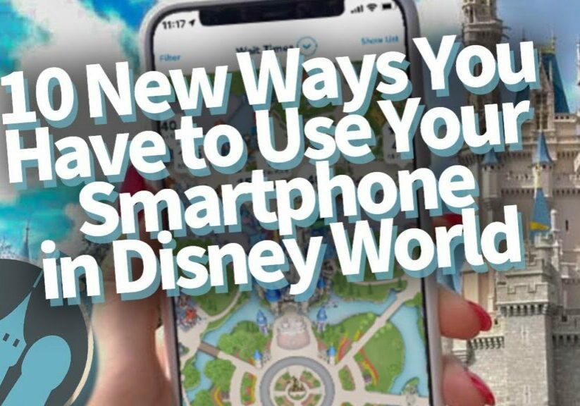 10 NEW Ways To Use Your Smartphone in Disney World!