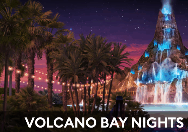 2025 Guide to Volcano Bay Nights