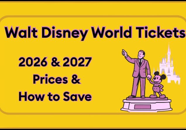 2027 Disney World Ticket Prices & How to Find the Best Deal