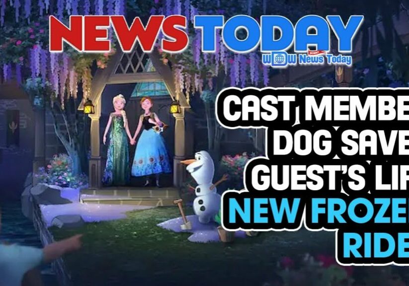 Cast Member Dog Saves Guest’s Life, New Frozen Rides