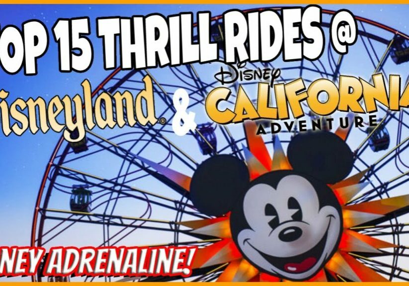 Disney Adrenaline! Top 15 Thrill Rides @ the Disneyland Resort