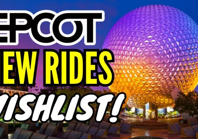Epcot NEW RIDES Wishlist!