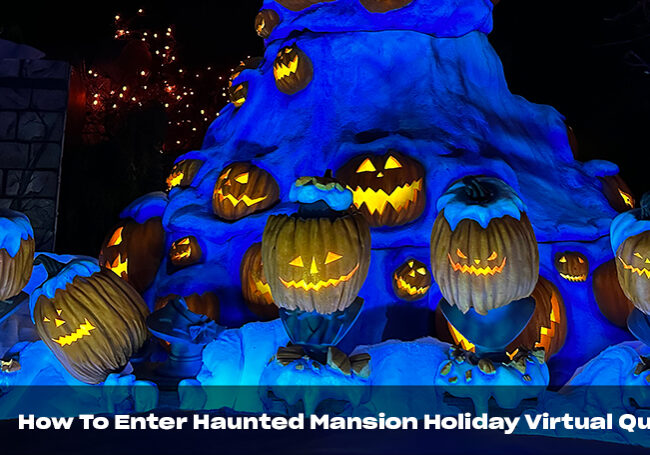 How To Enter Haunted Mansion Holiday Virtual Queue