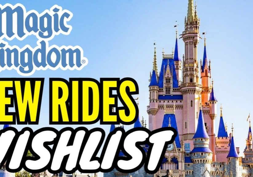 Magic Kingdom NEW RIDES Wishlist!