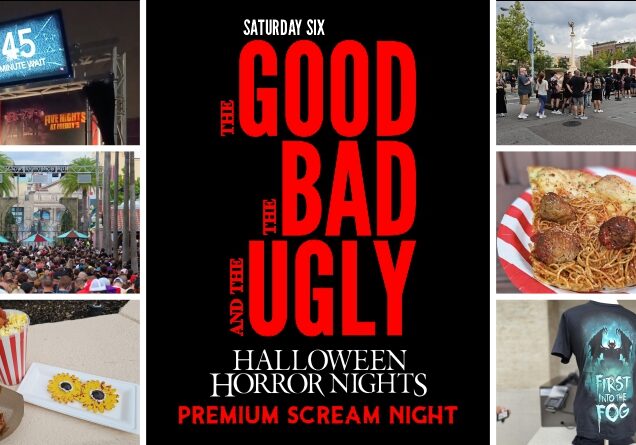 SATURDAY SIX Presents: The Good, The Bad, & The Ugly of Universal’s HHN Premium Scream Night