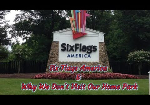 Six Flags America & Why We Don't Visit Our Home
