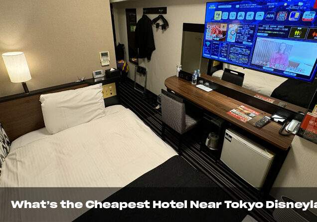 What’s the Cheapest Hotel Near Tokyo Disneyland?